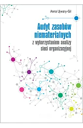 Audyt zasobów niematerialnych z wykorzystaniem analizy sieci organizacyjnej
