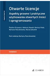 Otwarte licencje. Aspekty prawne i praktyczne użytkowania otwartych treści i oprogramowania