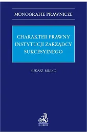 Charakter prawny instytucji zarządcy sukcesyjnegoMleko Łukasz