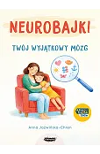 Neurobajki. Twój wyjątkowy mózg. Twój wyjątkowy mózg