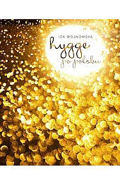 Hygge po polskuWojnowska Iza