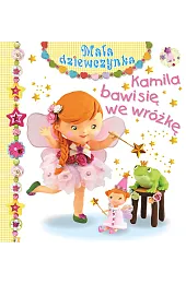 Kamila bawi się we wróżkę. Mała,Emilie Beaumont