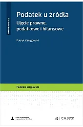 Podatek u źródła. Ujęcie prawne, podatkowe,Kanigowski Patryk