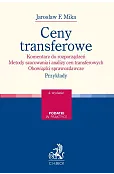 Ceny transferowe. Komentarz do rozporządzeń. Metody szacowania i analizy cen transferowych. Obowiązki sprawozdawcze. Przykłady