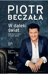 W daleki światPiotr Beczała