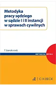 Metodyka pracy sędziego w sądzie I i II instancji w sprawach cywilnych