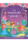 Twoje księżniczki i syrenki. Stwórz scenki z fantastycznych naklejek