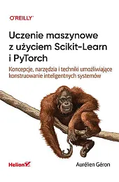 Uczenie maszynowe z użyciem Scikit-Learn i,Aurélien Géron