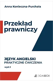 Przekład prawniczy. Praktyczne ćwiczenia. Język angielskiAnna Konieczna-Purchała