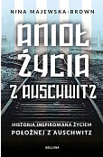 Anioł życia z Auschwitz. Historia inspirowana życiem położnej z Auschwitz
