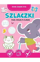 Szlaczki. Piszę i rysuję po śladzie.,zbiorowa Praca