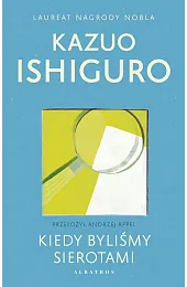 Kiedy byliśmy sierotamiKazuo Ishiguro