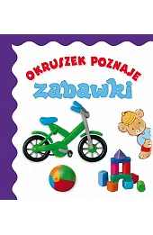 Okruszek poznaje zabawki