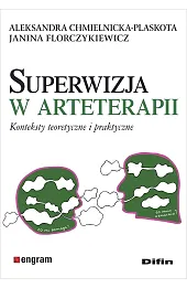 Superwizja w arteterapii. Konteksty teoretyczne i praktyczne