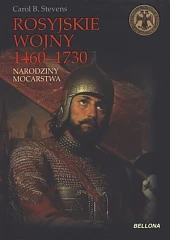 Rosyjskie wojny 1460 - 1730. Narodziny,Stevens Carol B.