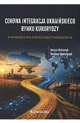 Cenowa integracja ukraińskiego rynku kukurydzy w wymiarze krajowym i międzynarodowym