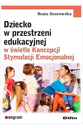 Dziecko w przestrzeni edukacyjnej w świetle Koncepcji Stymulacji Emocjonalnej