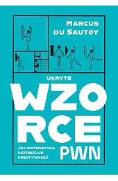 Ukryte wzorce. Jak matematyka kształtuje kreatywność