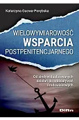 Wielowymiarowość wsparcia postpenitencjarnego