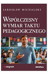 Współczesny wymiar taktu pedagogicznegoJarosław Michalski