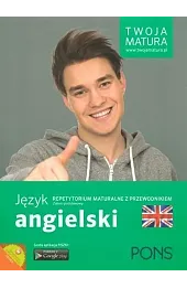 PONS Twoja Matura Język Angielski repetytorium maturalne z przewodnikiem poziom podstawowy