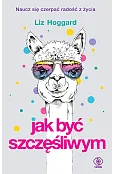 Jak być szczęśliwym