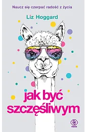 Jak być szczęśliwymLiz Hoggard