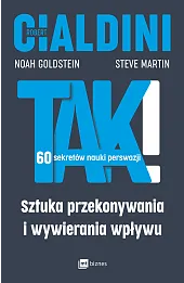 TAK! 60 sekretów nauki perswazji. Sztuka przekonywania i wywierania wpływu