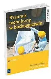 Rysunek techniczny budowlany. Podręcznik do nauki zawodu technik budownictwa wyd. 2017 (S)