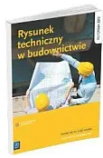 Rysunek techniczny budowlany. Podręcznik do nauki zawodu technik budownictwa wyd. 2017 (S)