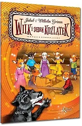 Wilk i siedem koźlątekGrimm Jakub i Wilhelm