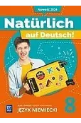 Natürlich auf Deutsch! Język niemiecki. Szkoła podsawowa klasa 8. Zeszyt ćwiczeń