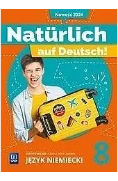 Natürlich auf Deutsch! Język niemiecki. Szkoła,