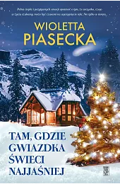 Tam, gdzie gwiazdka świeci najjaśniejWioletta Piasecka