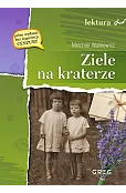 Ziele na kraterze (wydanie z opracowaniem i streszczeniem)