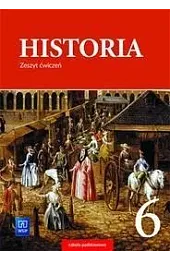Historia. Szkoła podstawowa klasa 6. Zeszt ćwiczeń