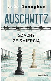 Auschwitz. Szachy ze śmierciąDonoghue John
