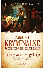 Zagadki kryminalne Rzeczypospolitej szlacheckiej (nowe wydanie)Jerzy Besala
