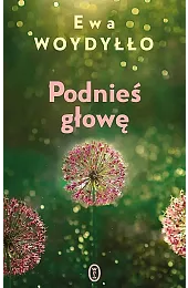 Podnieś głowęEwa Woydyłło