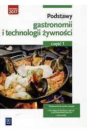 Podstawy gastronomii i technologii żywności. Część,Anna Kmiołek-Gizara