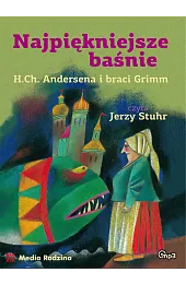 Najpiękniejsze baśnie. H.Ch.Andersena i braci Grimm,Bracia Grimm