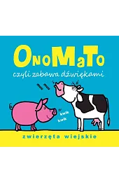 OnoMaTo czyli zabawa dźwiękami. Zwierzęta wiejskieBabula Joanna