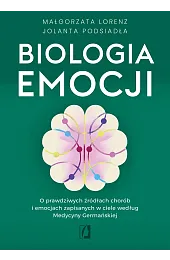 Biologia emocji. O prawdziwych źródłach chorób,Podsiadła Jolanta