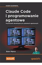 Claude Code i programowanie agentowe. Przewodnik dewelopera po systemach agentowych