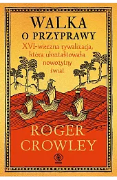 Walka o przyprawy. XVI-wieczna rywalizacja, która ukształtowała nowożytny świat