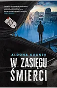 W zasięgu śmierci. Gizela Sikora. Tom 1