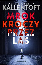 Mrok kroczy przez las