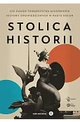 Stolica historii. Sto gawęd Towarzystwa Miłośników Historii.