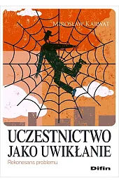 Uczestnictwo jako uwikłanie. Rekonesans problemu