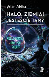 Halo, Ziemia! Jesteście tam?